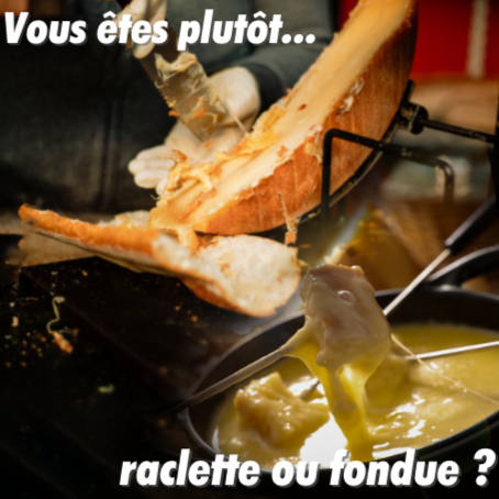 raclette ou fondue ?